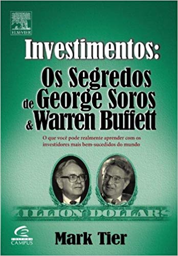 Investimentos: segredos de george soros e warren buffet é um dos principais livros para quem quer começar a investir