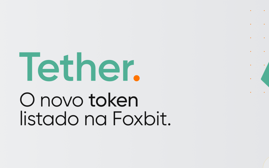 Tether: o novo token listado na Foxbit!